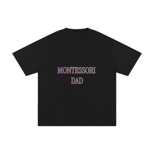 "Montessori Dad" Pure Cotton T-Shirt